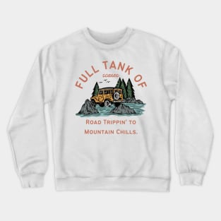 Full Tank of Scares: Road Trippin' to Mountain Chills. Halloweem, outdoors, camping, adventures Crewneck Sweatshirt